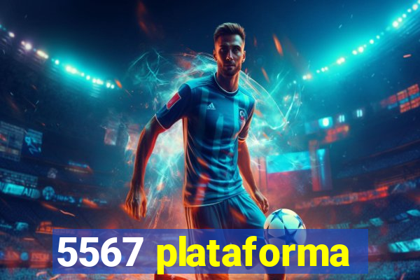 5567 plataforma